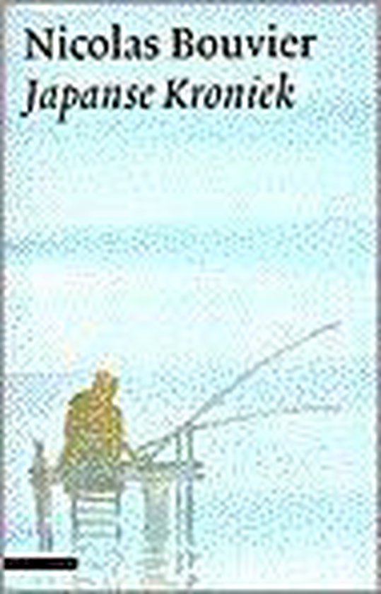 Cover van het boek 'Japanse kronieken' van Nicolas Bouvier