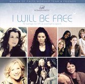 Women of Faith Worship Team & Friends: I Will Be Free