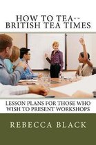 How to Tea--British Tea Times