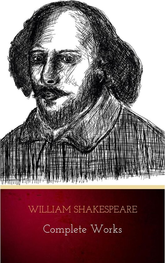 The Complete Works of William Shakespeare (37 plays, 160 son ... - cover