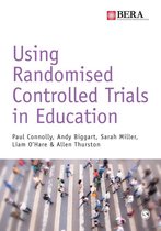 BERA/SAGE Research Methods in Education - Using Randomised Controlled Trials in Education