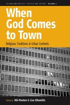 Culture and Politics/Politics and Culture 4 -  When God Comes to Town
