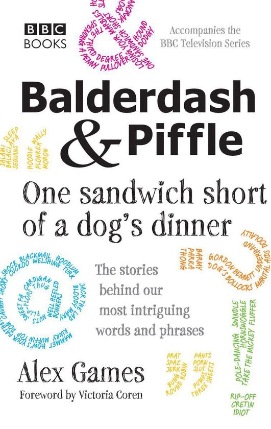 Balderdash & Piffle: One Sandwich Short of a Dog's Dinner - cover