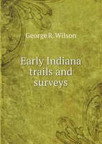 Early Indiana trails and surveys