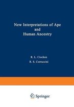 New Interpretations of Ape and Human Ancestry