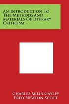 An Introduction to the Methods and Materials of Literary Criticism