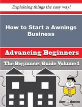 How to Start a Awnings Business (Beginners Guide)