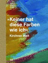 'Keiner hat diese Farben wie ich.' Kirchner malt