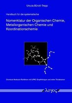 Handbuch Fur Die Systematische Nomenklatur Der Organischen Chemie, Metallorganischen Chemie Und Koordinationschemie