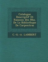 Catalogue Descriptif Et Raisonn Des Mss. de La Biblioth Que de Carpentras