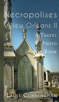 Travel Photo- More Necropolises of New Orleans (Book II)