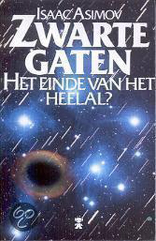 Het Einde Van Het Heelal bol.com | Zwarte Gaten: Het Einde van het Heelal, Asimov