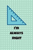 I'm Always Right