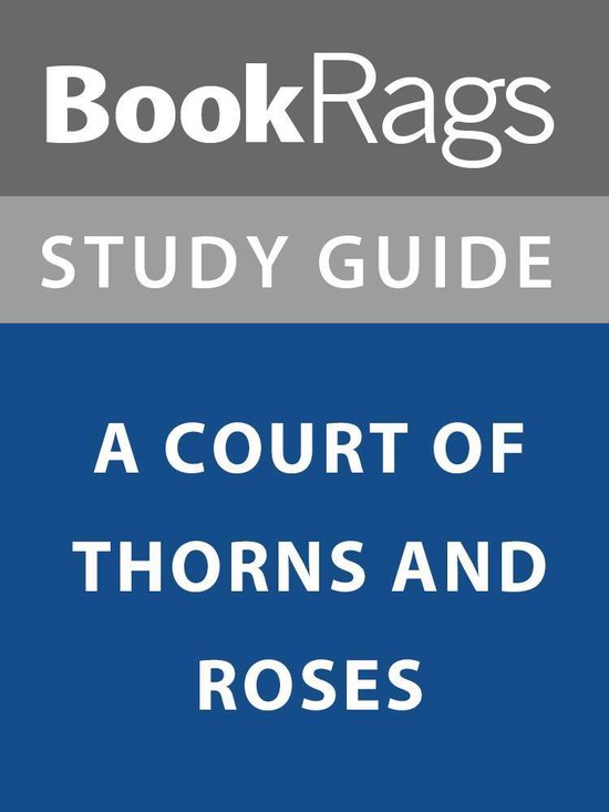 Summary & Study Guide A Court of Thorns and Roses (ebook), Bookrags