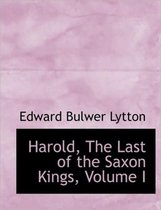 Harold, the Last of the Saxon Kings, Volume I