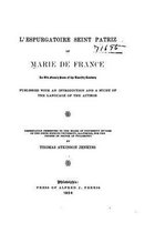 L'espurgatoire Seint Patriz of Marie de France, An Old-French Poem of the Twelfth Century