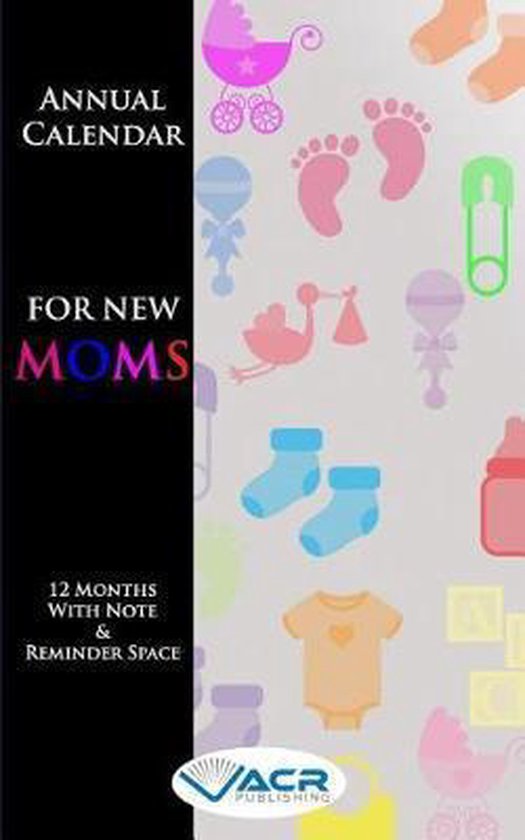 Annual Calendar for New Moms, Acr Publishing 9781999503222 Boeken