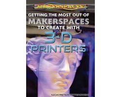 Getting the Most Out of Makerspaces to Create with 3-D Printers