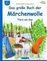 BROCKHAUSEN Bastelbuch Bd.11: Das grosse Buch der Marchenwolle