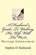 A Husband's Guide to Washing His Wife with the Word