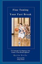 Fine Tuning Your Fast Break