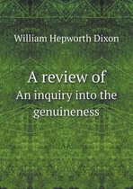 A Review of an Inquiry Into the Genuineness
