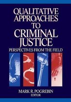 Qualitative Approaches To Criminal Justi