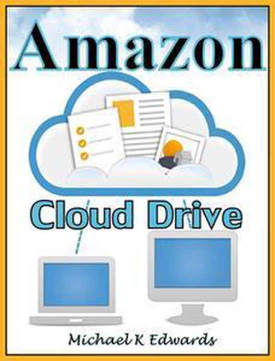 Managing Your Amazon Cloud Drive: All You Need to Know About Easy Cloud Storage... | bol.com