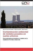 Contaminacion Ambiental de Metales Pesados En Suelos Urbanos