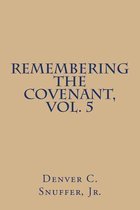 Remembering the Covenant, Vol. 5