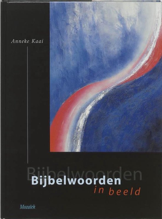 Bijbelwoorden in beeld - A. Kaai | Highergroundnb.org