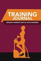 Training-Journal- Gesund Werden Und Es Aufschreiben