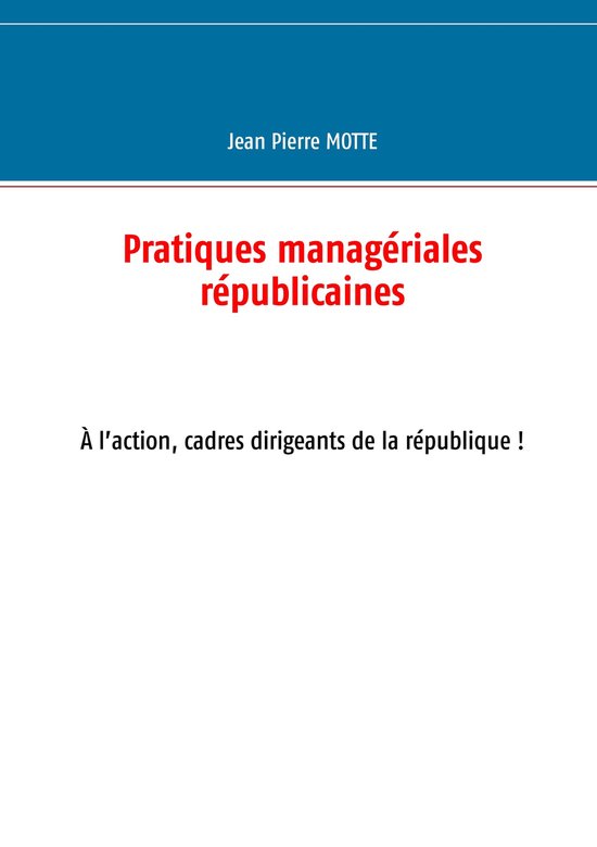 Pratiques managériales républicaines 1 - Pratiques managériales républicaines