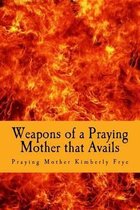 Weapons of a Praying Mother that Avails