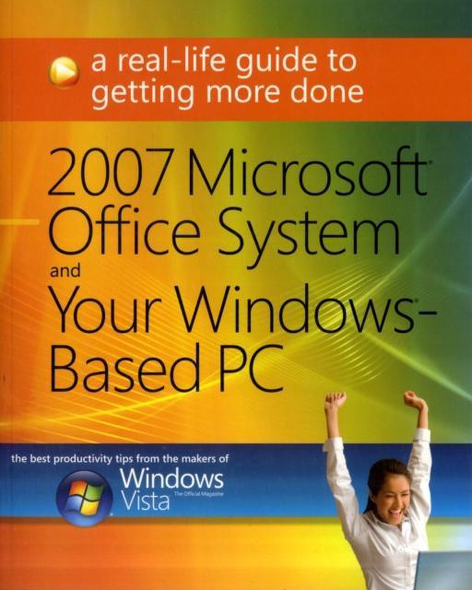 2007 Microsoft Office System And Your Windows-Based Pc