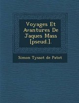 Voyages Et Avantures de Jaques Mass [Pseud.].