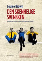 Den skenhelige svensken : korruption utan konsekvenser?