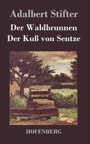Der Waldbrunnen / Der Kuss Von Sentze