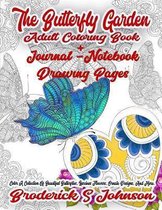 The Butterfly Garden Adult Coloring Book + Journal - Notebook Drawing Pages
