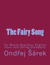 The Fairy Song for Mezzo-Soprano, English Horn and String Orchestra