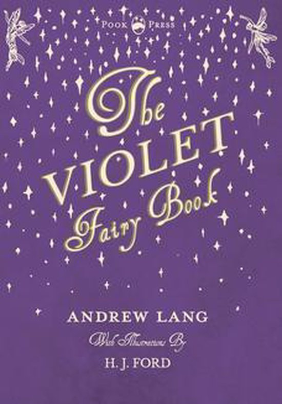 Andrew Lang's Fairy Books The Violet Fairy Book Illustrated by H. J