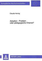 Adoption - Problem Oder Paedagogische Chance?