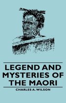 Legend And Mysteries Of The Maori