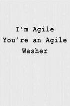 I'm Agile You're an Agile Washer