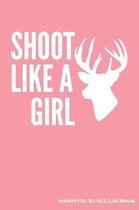 Shoot Like A Girl Shooting Range Logbook