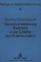 Die Industrialisierung Bielefelds in Der Zweiten Haelfte Des 19. Jahrhunderts