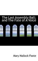 The Last Assembly Ball; And the Fate of a Voice