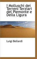 I Molluschi Dei Terreni Terziari del Piemonte E Della Ligura