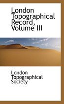 London Topographical Record, Volume III