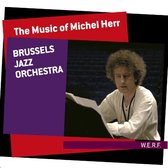 Brussels Jazz Orchestra - The Music Of Michel Herr